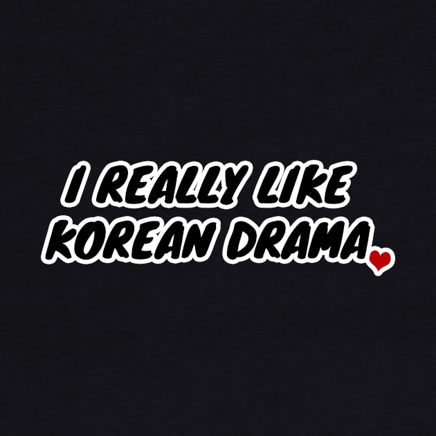 I Really Like Korean Drama by LunaMay